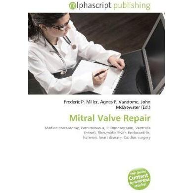 Mitral Valve Repair, Fachbücher von Agnes F. Vandome, Frederic P. Miller, John McBrewster