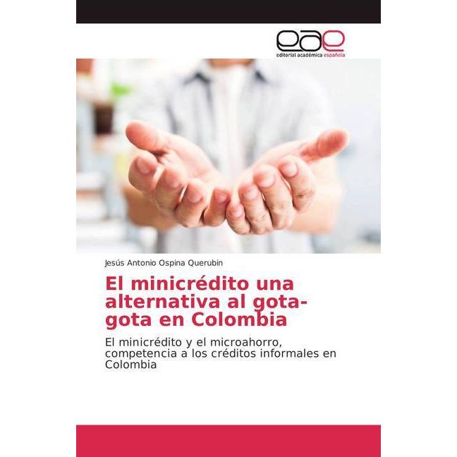 El minicrédito una alternativa al gota-gota en Colombia, Ratgeber von Jesús Antonio Ospina Querubin
