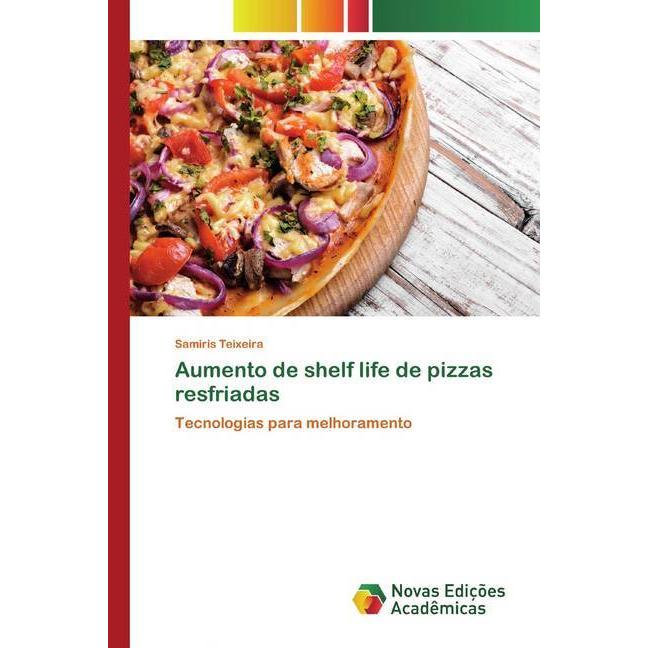 Aumento de shelf life de pizzas resfriadas, Fachbücher von Samiris Teixeira