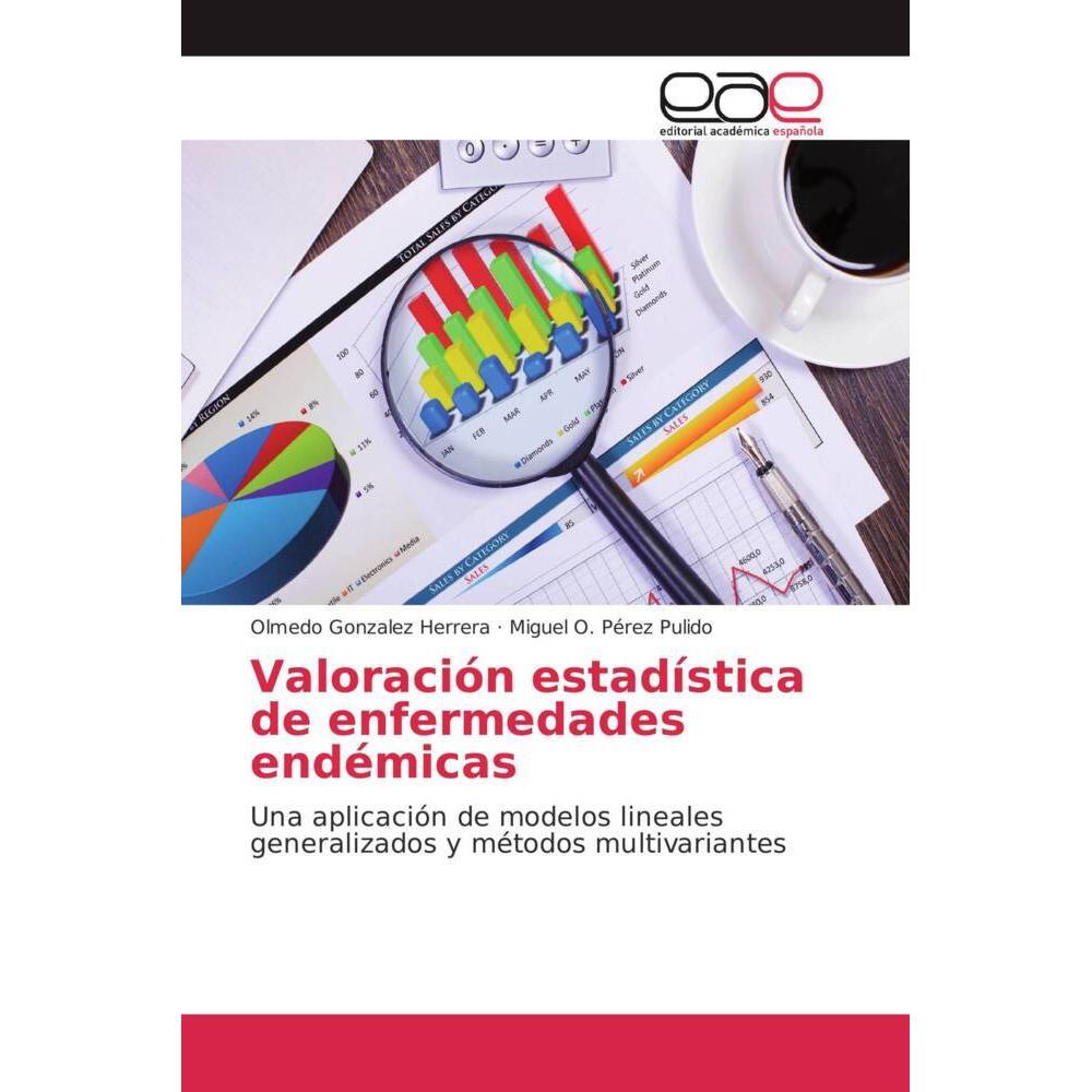 Valoración estadística de enfermedades endémicas, Fachbücher von Miguel O. Pérez Pulido, Olmedo Gonzalez Herrera