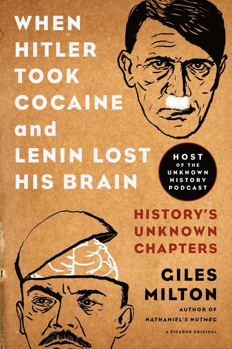 Produktbild When Hitler Took Cocaine and Lenin Lost His Brain: History's Unknown Chapters (Englisch, Giles Milton, 2016)