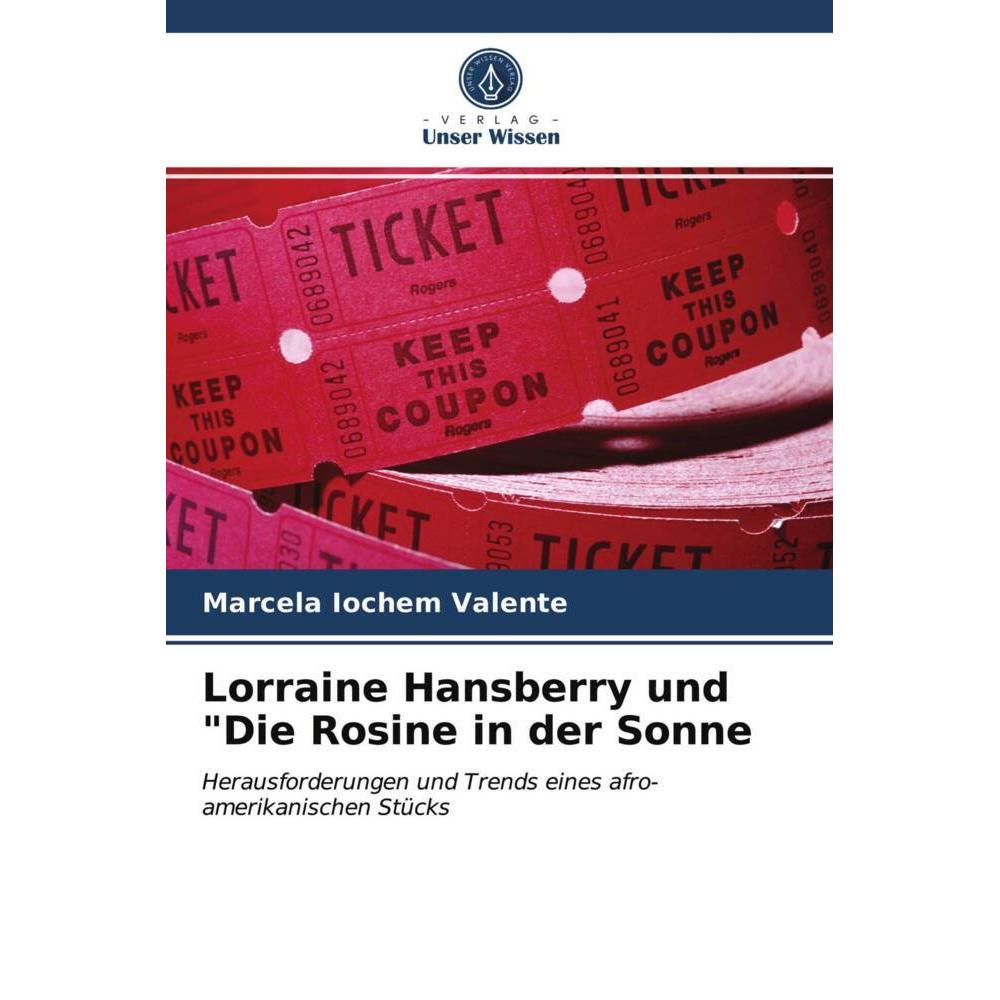 Lorraine Hansberry und 'Die Rosine in der Sonne, Fachbücher von Marcela Iochem Valente