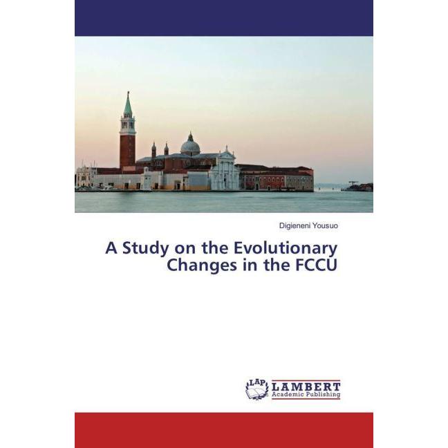A Study on the Evolutionary Changes in the FCCU, Fachbücher von Digieneni Yousuo