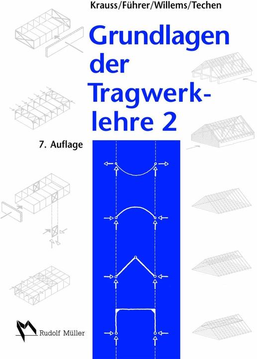Produktbild Grundlagen der Tragwerklehre 2 (Deutsch, Claus-Christian Willems, Franz Krauss, Holger Techen, Wilfried Führer, 2011)