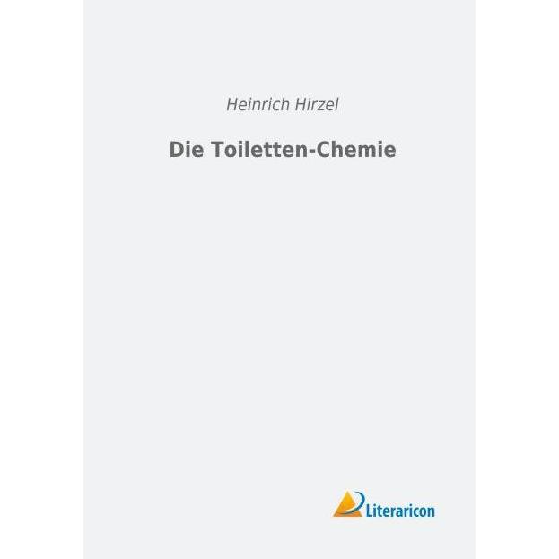 Die Toiletten-Chemie, Fachbücher von Heinrich Hirzel