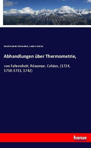 Produktbild Abhandlungen über Thermometrie (Deutsch, Anders Celsius, Daniel Gabriel Fahrenheit, 2017)