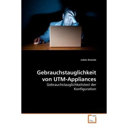 Gebrauchstauglichkeit von UTM-Appliances, Fachbücher von Julian Knocke