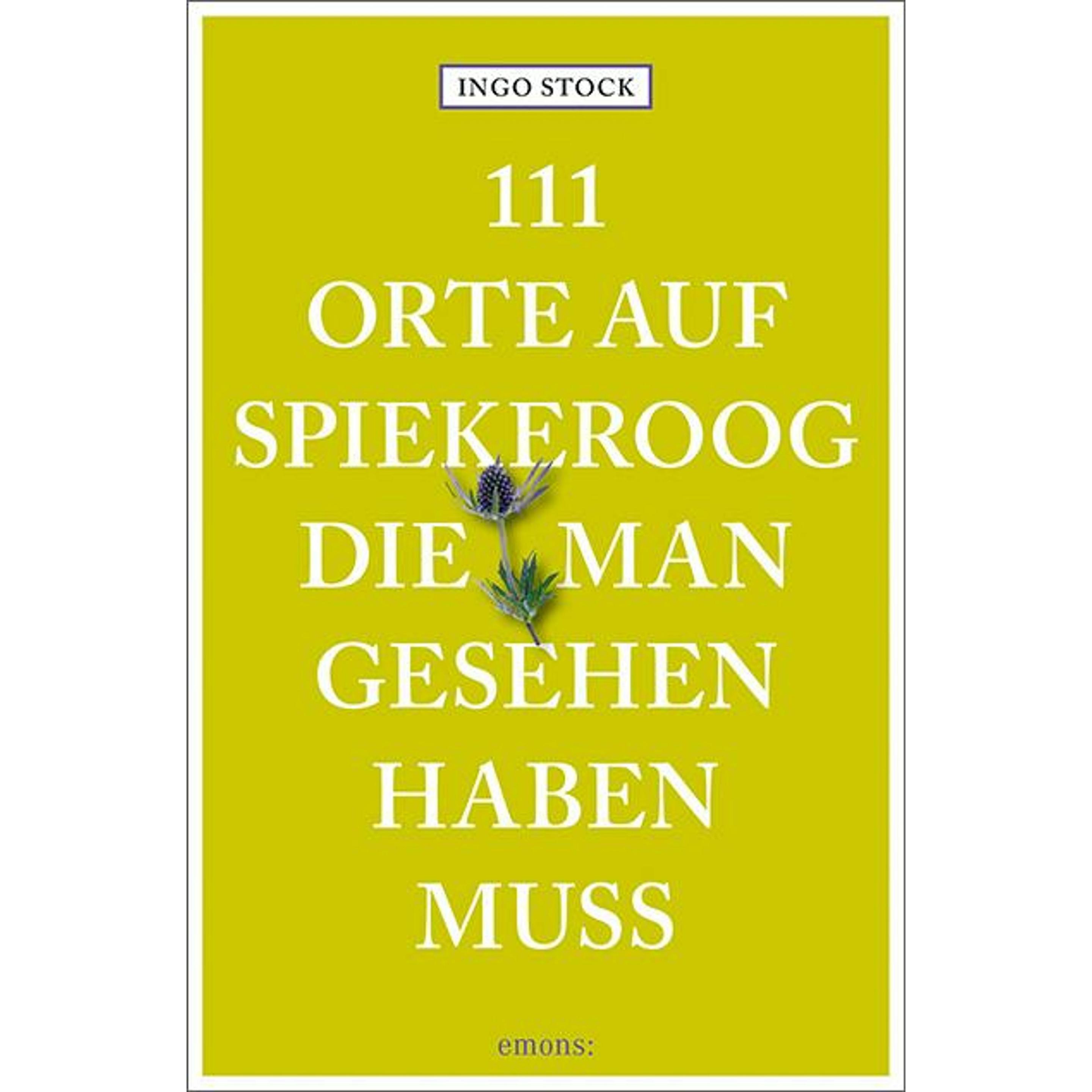 111 Orte auf Spiekeroog, die man gesehen haben muss, Ratgeber von Ingo Stock