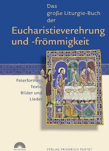 Produktbild Das grosse Liturgie-Buch der Eucharistieverehrung und -frömmigkeit (Deutsch, Guido Fuchs, 2009)