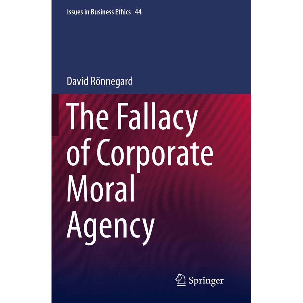 The Fallacy of Corporate Moral Agency, Fachbücher von David Rönnegard
