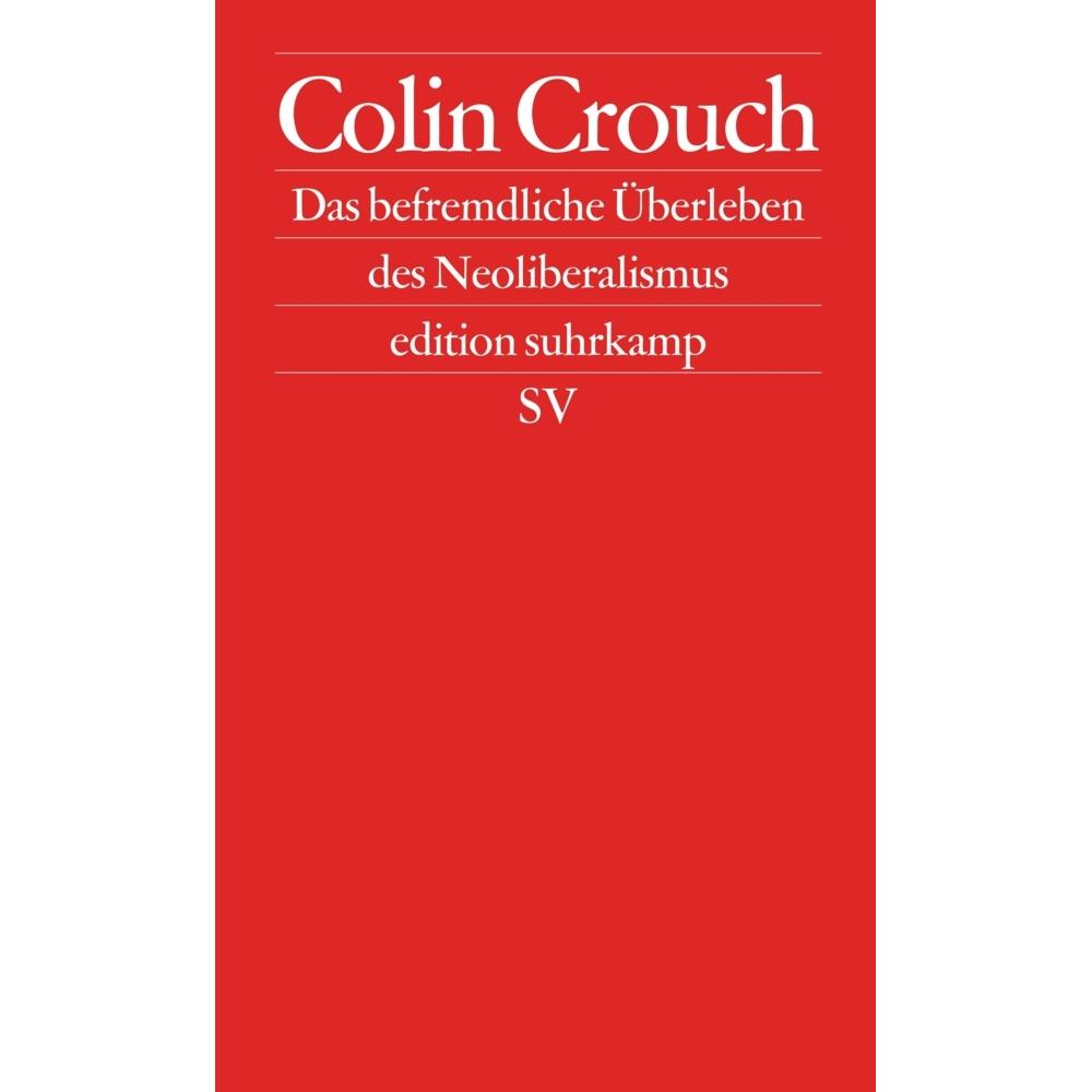 Das befremdliche Überleben des Neoliberalismus, Sachbücher von Colin Crouch