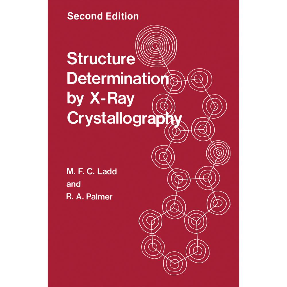 Structure Determination by X-Ray Crystallography, Fachbücher von R. A. Palmer, Mark F. C. Ladd