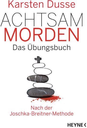 Actual product image Achtsam morden - Das Übungsbuch nach der Joschka-Breitner-Methode (German, Karsten Dusse, 2021)