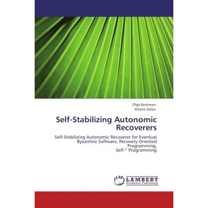 Self-Stabilizing Autonomic Recoverers, Fachbücher von Shlomi Dolev, Olga Brukman