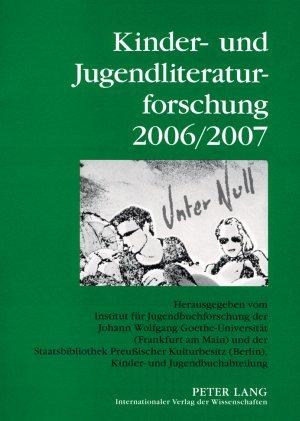 Produktbild Kinder- und Jugendliteraturforschung 2006/2007 (Bernd Dolle-Weinkauff, Carola Pohlmann, Hans-Heino Ewers-Uhlmann, 2007)