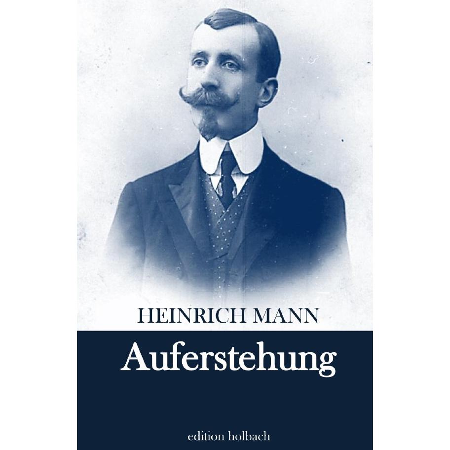Auferstehung, Belletristik von Heinrich Mann