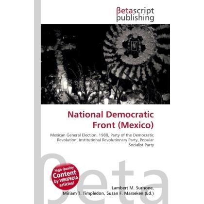 National Democratic Front (Mexico), Fachbücher von Lambert M. Surhone, Miriam T. Timpledon, Susan F. Marseken