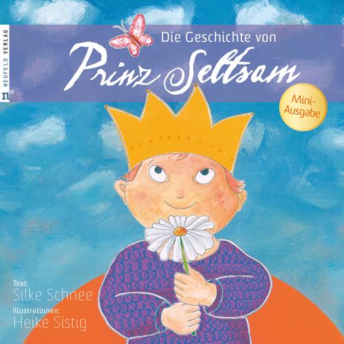 Produktbild Schnee:Geschichte v.Prinz Seltsam.Minia (Deutsch, Silke Schnee, 2022)