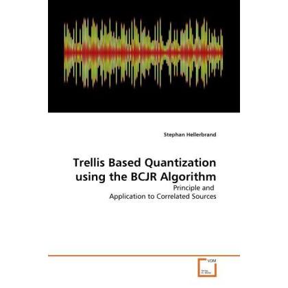Trellis Based Quantization using the BCJR Algorithm, Fachbücher