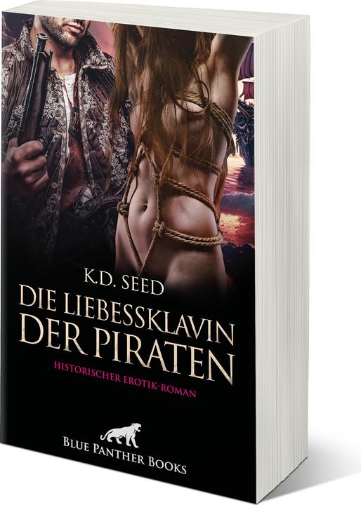 Produktbild Die Liebessklavin der Piraten | Historischer Erotik-Roman (Deutsch, Blue Panther Books, K.D. Seed, 2025)