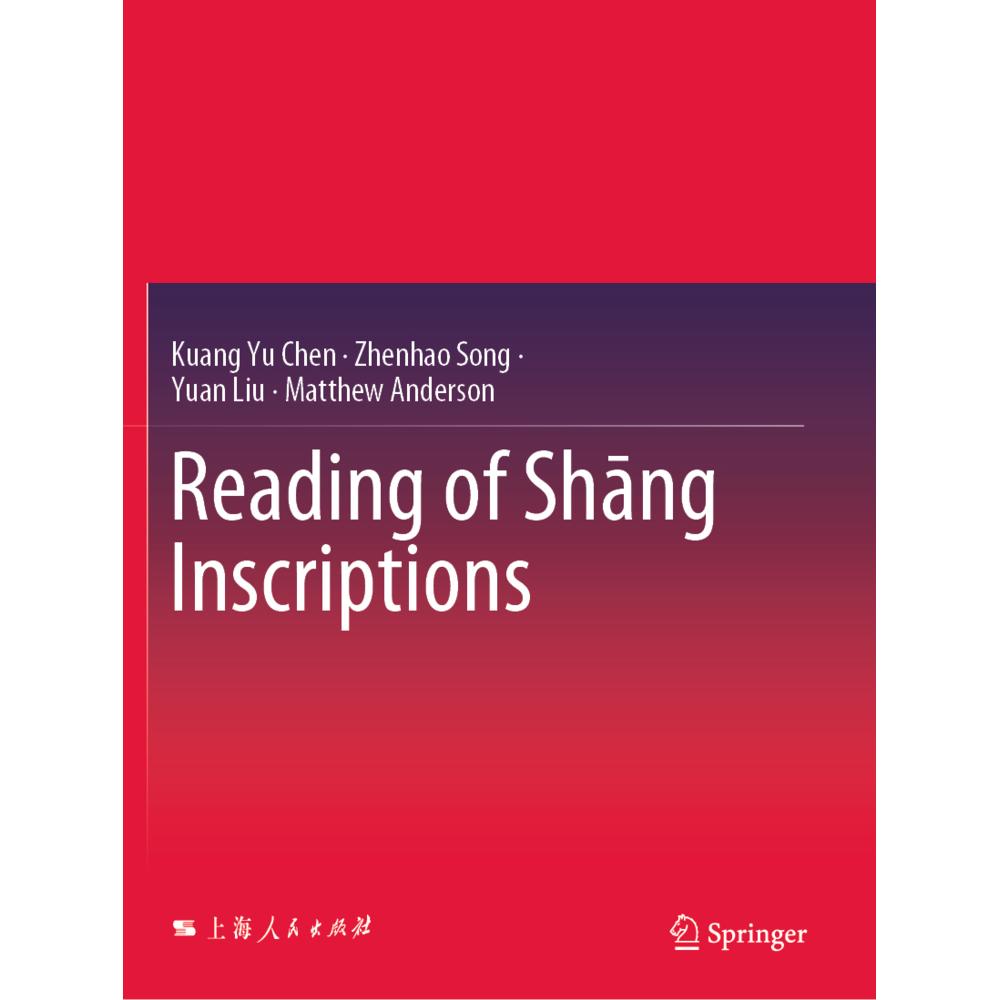 Reading of Shang Inscriptions, Fachbücher von Matthew Anderson, Yuan Liu, Kuang Yu Chen, Zhenhao Song