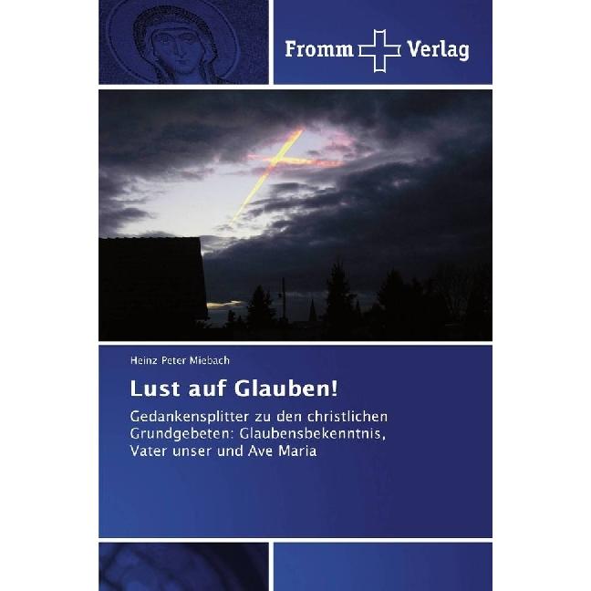 Lust auf Glauben!, Fachbücher von Heinz Peter Miebach
