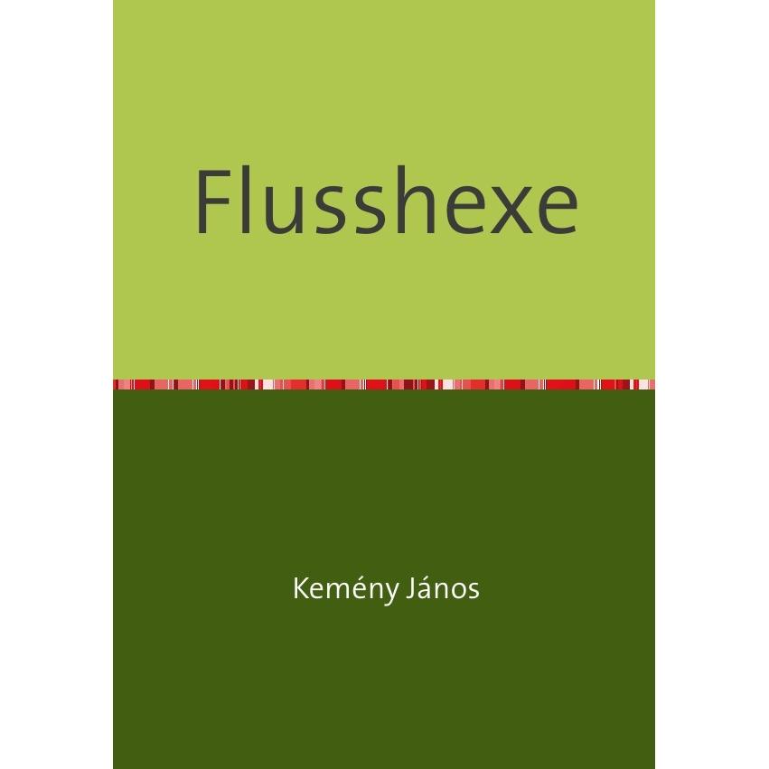 Flusshexe, Belletristik von János Kemény