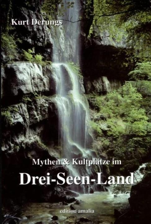 Produktbild Mythen und Kultplätze im Drei-Seen-Land (Deutsch, Kurt Derungs, 2002)