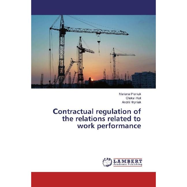 ontractual regulation of the relations related to work performance, Fachbücher von Andrii Hryniak, Oleksii Kot, Mariana ...