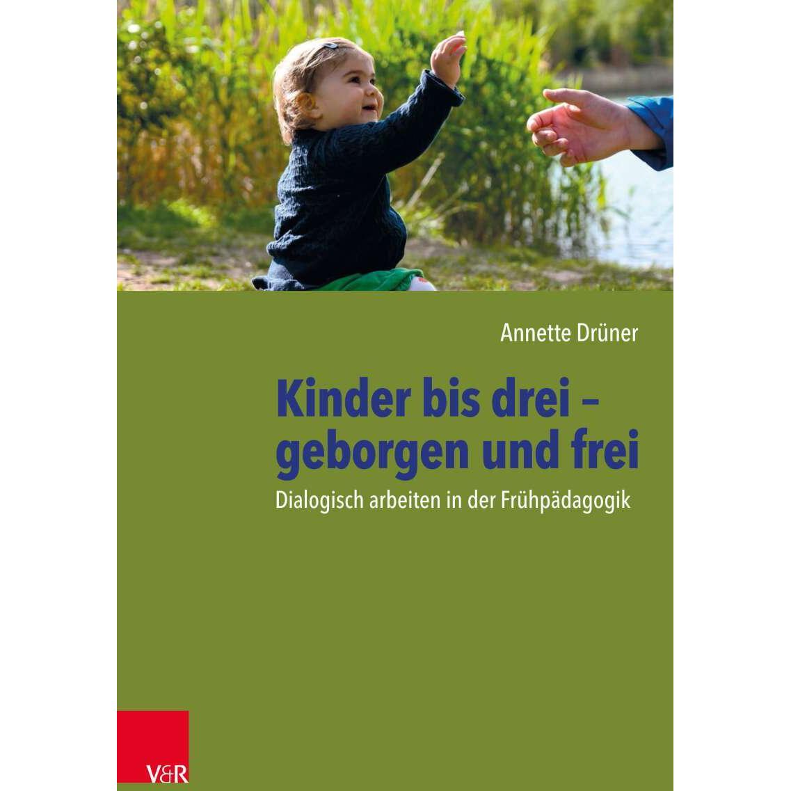 Kinder bis drei – geborgen und frei, Fachbücher von Annette Drüner