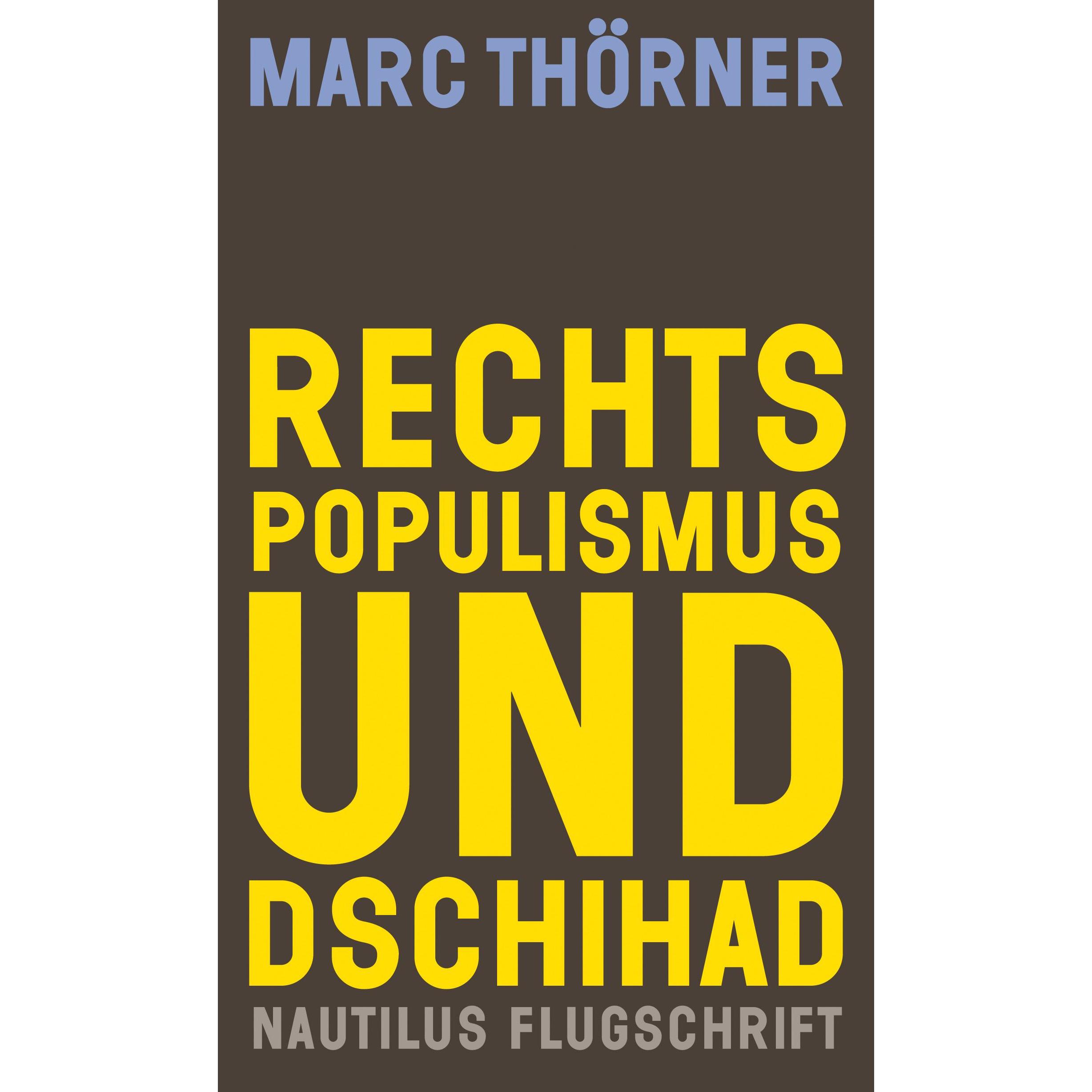 Rechtspopulismus und Dschihad, Sachbücher von Marc Thörner