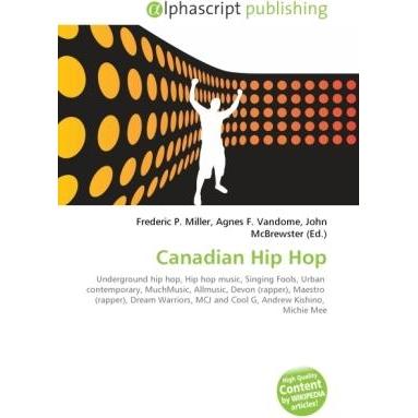Canadian Hip Hop, Fachbücher von Agnes F. Vandome, Frederic P. Miller, John McBrewster