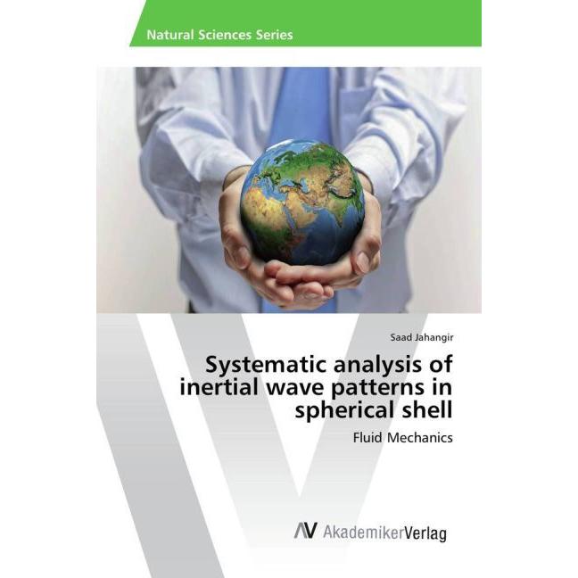 Systematic analysis of inertial wave patterns in spherical shell, Fachbücher von Saad Jahangir