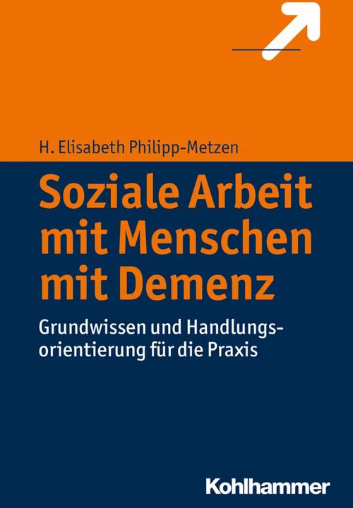 Produktbild Soziale Arbeit mit Menschen mit Demenz (Deutsch, H. Elisabeth Philipp-Metzen, 2015)