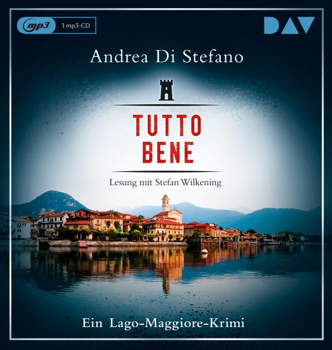 Tutto Bene. A Lago Maggiore crime thriller (Stefan Wilkening, Andrea Di Stefano, German)