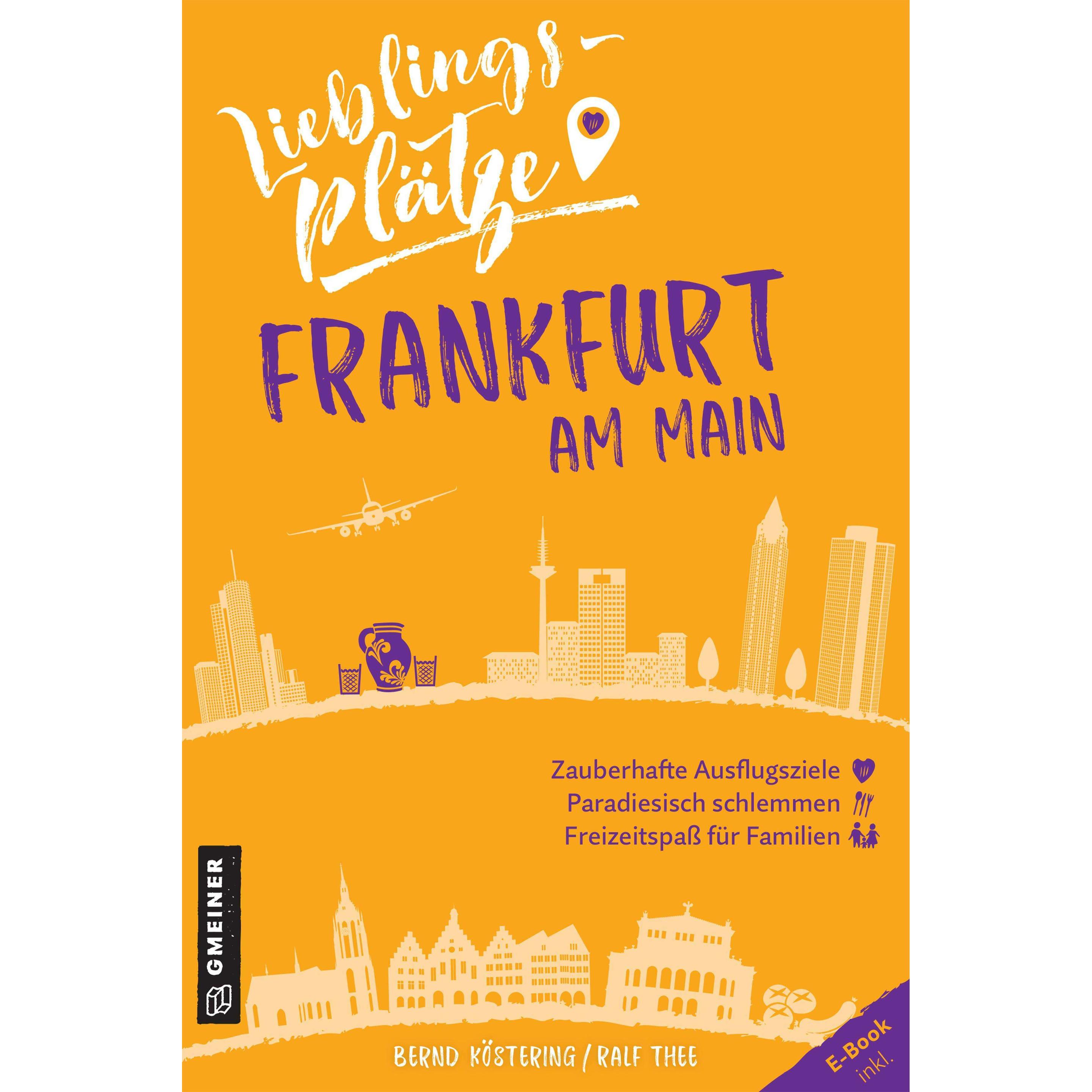 Lieblingsplätze Frankfurt am Main, Ratgeber von Bernd Köstering, Ralf Thee