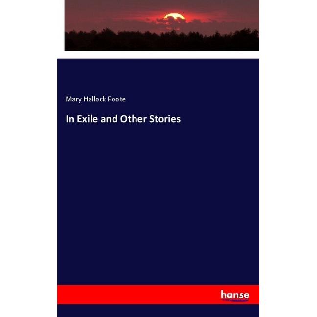 In Exile and Other Stories, Fachbücher von Mary Hallock Foote