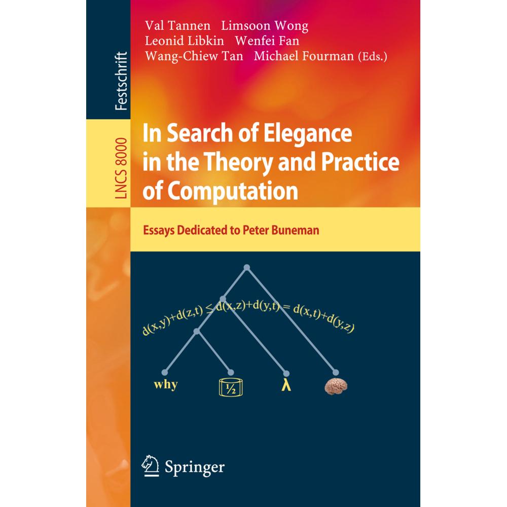 In Search of Elegance in the Theory and Practice of Computation, Fachbücher von Leonid Libkin, Limsoon Wong, Val Tannen