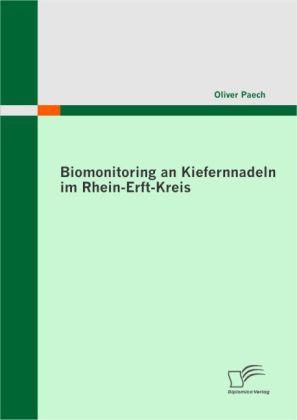 Produktbild Biomonitoring an Kiefernnadeln im Rhein-Erft-Kreis (Deutsch, Oliver Paech, 2010)
