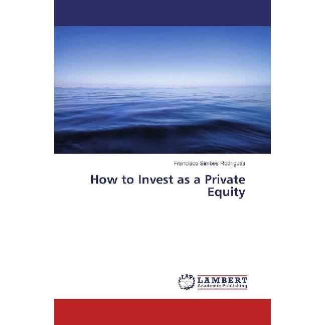 Thumbnail - How to Invest as a Private Equity, Fachbücher von Francisco Simões Rodrigues