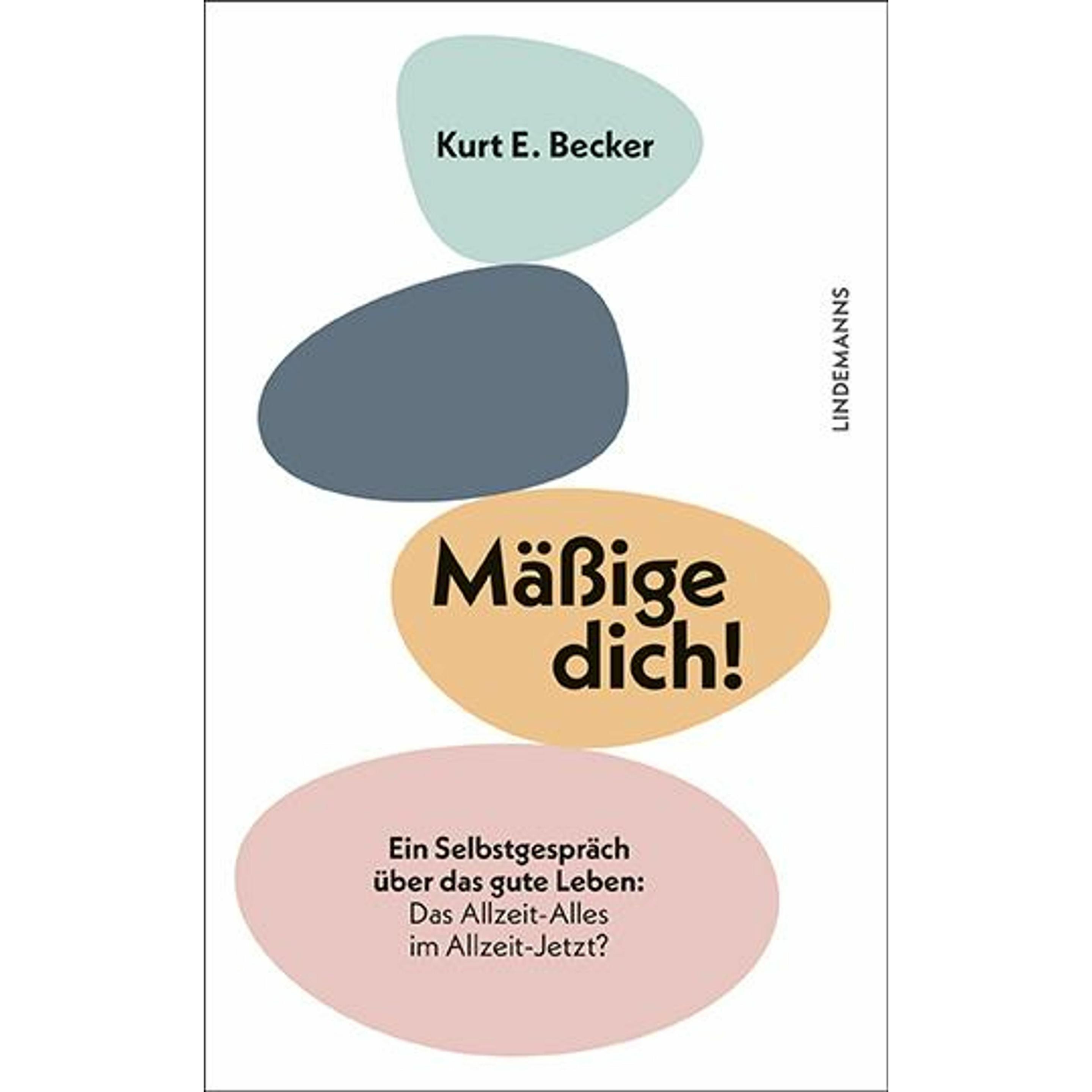 Mässige dich!, Fachbücher von Kurt E Becker