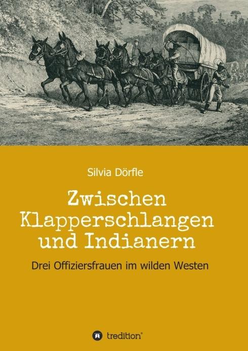 Produktbild Zwischen Klapperschlangen und Indianern (Deutsch, Silvia Dörfle, 2021)