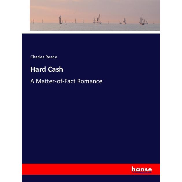 Hard Cash, Belletristik von Charles Reade