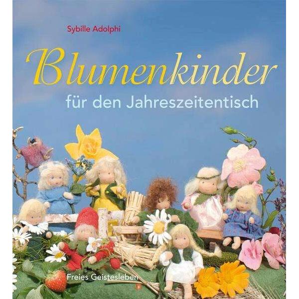 Blumenkinder für den Jahreszeitentisch, Sachbücher von Sybille Adolphi