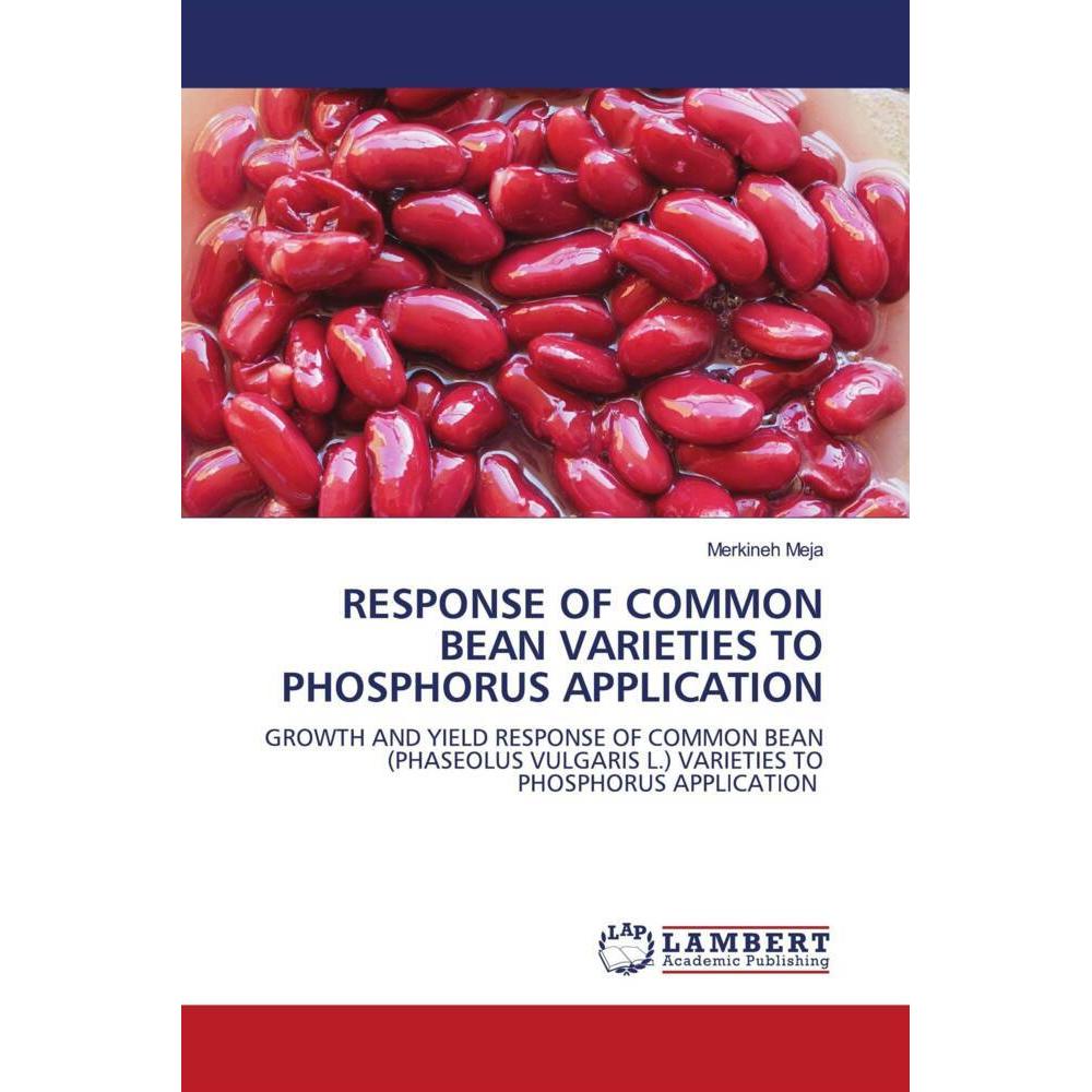 Response Of Common Bean Varieties To Phosphorus Application, Fachbücher von Merkineh Meja
