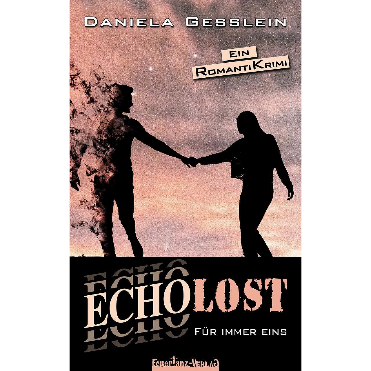 ECHOLOST - Für immer eins, Belletristik von Daniela GESSLEIN