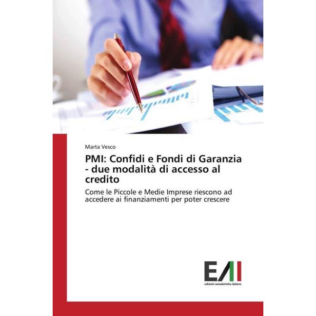 PMI: Confidi e Fondi di Garanzia - due modalità di accesso al credito, Ratgeber von Marta Vesco