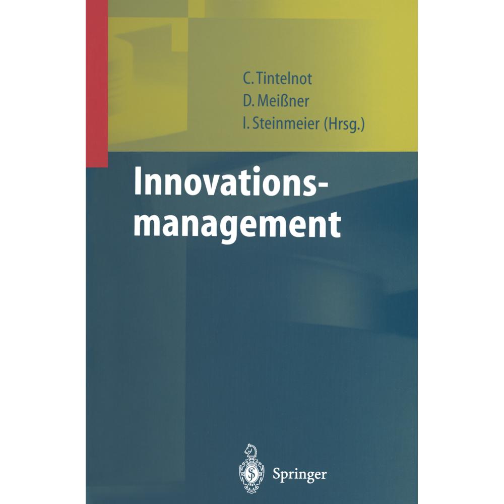 Innovationsmanagement, Fachbücher von Claus Tintelnot, Dirk Meissner, Ina Steinmeier