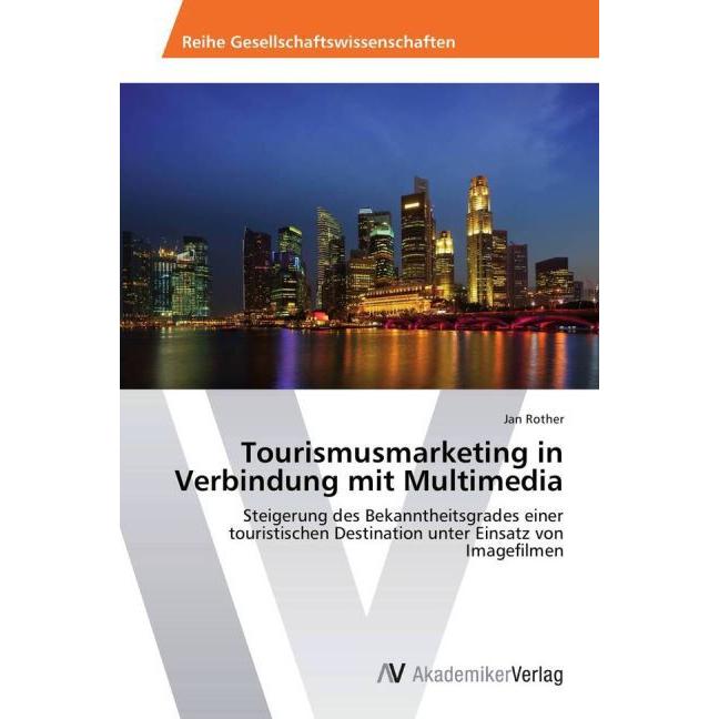 Tourismusmarketing in Verbindung mit Multimedia, Fachbücher von Jan Rother