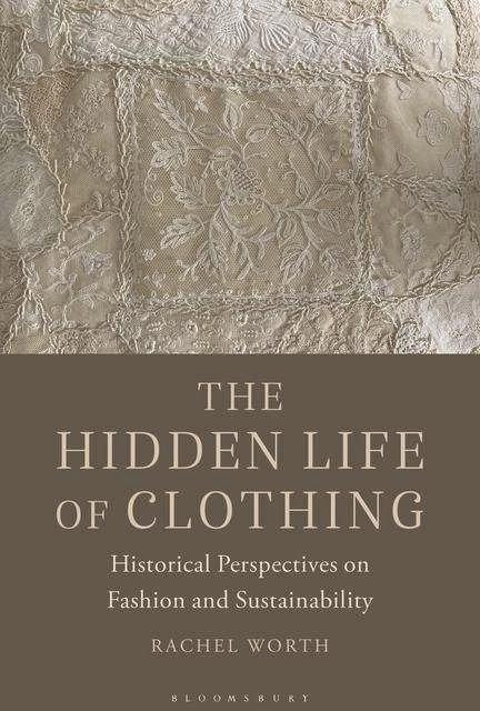 Produktbild The Hidden Life of Clothing (Englisch, Rachel Worth, 2023)